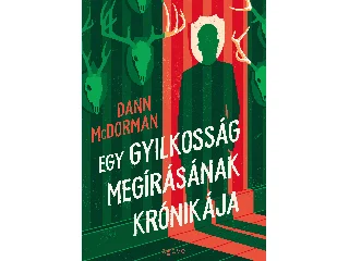 MCDORMAN, DANN: EGY GYILKOSSÁG MEGÍRÁSÁNAK KRÓNIKÁJA