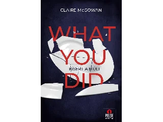 MCGOWAN, CLAIRE: WHAT YOU DID KÍSÉRT A MÚLT
