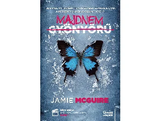 MCGUIRE, JAMIE: MAJDNEM GYÖNYÖRŰ