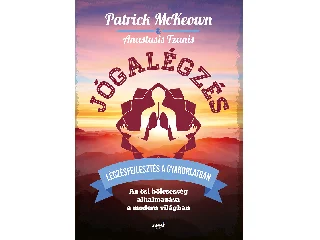 MCKEOWN, PATRICK - TZANIS, ANASTASIS: JÓGALÉGZÉS - LÉGZÉSFEJLESZTÉS A GYAKORLATBAN