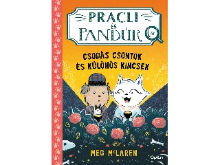 MCLAREN, MEG: PRACLI ÉS PANDÚR  CSODÁS CSONTOK ÉS KÜLÖNÖS KINCSEK