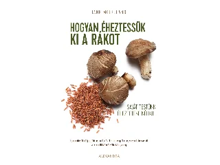 MCLELLAND, JANE: HOGYAN ÉHEZTESSÜK KI A RÁKOT - SAJÁT TESTÜNK ÉHEZTETÉSE NÉLKÜL