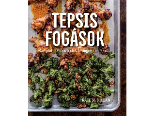 MCMILLAN, KATE: TEPSIS FOGÁSOK - KOMPLETT, ÍZLETES ÉTELEK KÖNNYEN ÉS GYORSAN