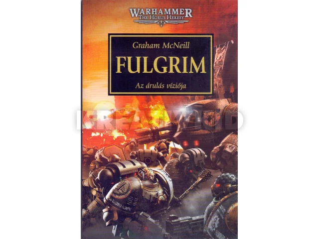 MCNEILL, GRAHAM: FULGRIM - AZ ÁRULÁS VÍZIÓJA
