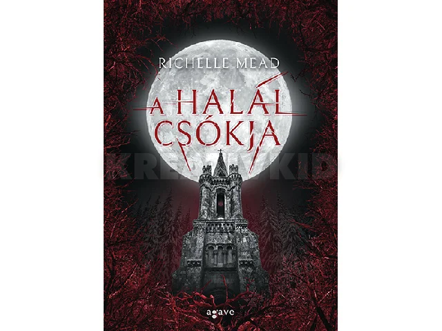 MEAD, RICHELLE: A HALÁL CSÓKJA