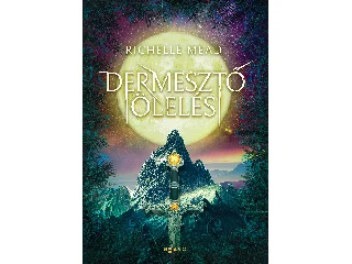 MEAD, RICHELLE: DERMESZTŐ ÖLELÉS