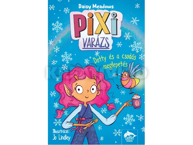 MEADOWS, DAISY: PIXI VARÁZS - DOTTY ÉS A CSODÁS MEGLEPETÉS