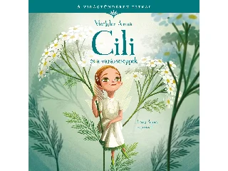 MECHLER ANNA: A VIRÁGTÜNDÉREK TITKAI 4. - CILI ÉS A VARÁZSCSEPPEK