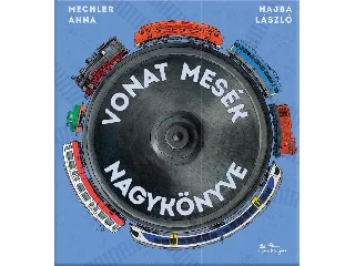 MECHLER ANNA: VONAT MESÉK NAGYKÖNYVE