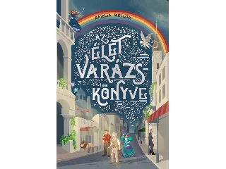 MELLOR, AMELIA: AZ ÉLET VARÁZSKÖNYVE