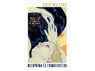 MELLORS, COCO: KLEOPÁTRA ÉS FRANKENSTEIN