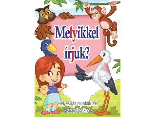 MELYIKKEL ÍRJUK? - HELYESÍRÁS MUNKAFÜZET KISISKOLÁSOKNAK