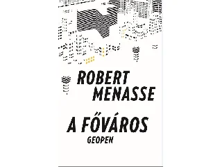 MENASSE, ROBERT: A FŐVÁROS
