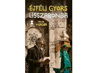 MERCIER, PASCAL: ÉJFÉLI GYORS LISSZABONBA
