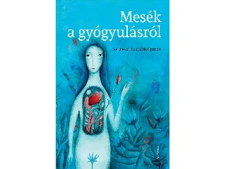 MESÉK A GYÓGYULÁSRÓL - VÁLOGATTA CSÓKA JUDIT