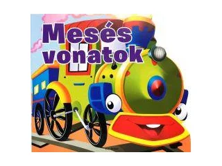 MESÉS VONATOK