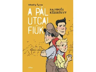 MÉSZÖLY ÁGNES: A PÁL UTCAI FIÚK - RAJONGÓI KÉZIKÖNYV