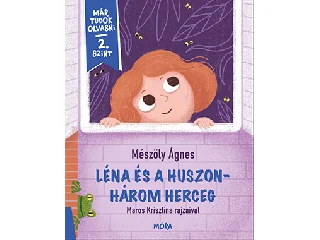 MÉSZÖLY ÁGNES: LÉNA ÉS A HUSZONHÁROM HERCEG - MÁR TUDOK OLVASNI 2. SZINT