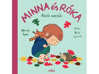MÉSZÖLY ÁGNES: MINNA ÉS RÓKA  - ALVÓS MESÉK