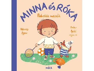 MÉSZÖLY ÁGNES: MINNA ÉS RÓKA - PAKOLÓS MESÉK