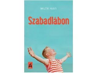 MÉSZÖLY ÁGNES: SZABADLÁBON