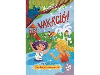 MÉSZÖLY ÁGNES: VAKÁCIÓ! - LEVENDULA ÉS VARÁZSMACSKA