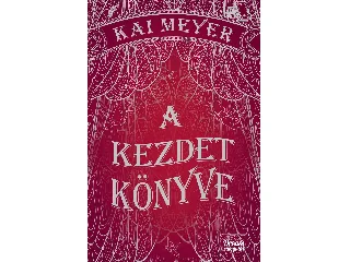 MEYER, KAI: A KEZDET KÖNYVE
