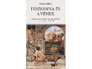 MEZŐSI MIKLÓS: HOZSÁNNA ÉS A VÉNEK