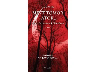 MEZŐSI MIKLÓS: MINT TÖMÖR ÁTOK... DALTÖREDÉKEK, ÓDAI ÁLMOK, MŰFORDÍTÁSOK