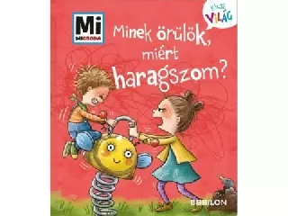 Mi MICSODA Kicsi világ 1. – Minek örülök, miért haragszom?