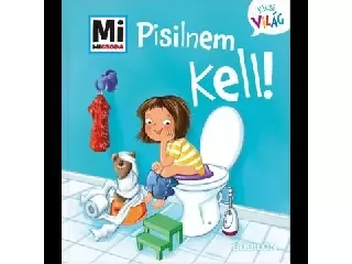 Mi MICSODA: Kicsi világ 4. - Pisilnem kell!