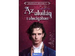 MICHAELS, MADDISON: AZ ALVILÁG RABSÁGÁBAN - ÁLARCOK ÉS ÁRMÁNYOK 1