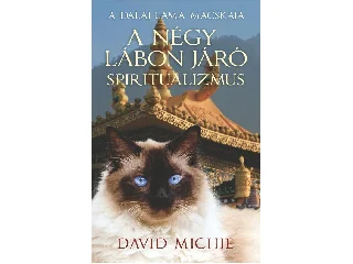 MICHIE, DAVID: A NÉGY LÁBON JÁRÓ SPIRITUALIZMUS - A DALAI LÁMA MACSKÁJA
