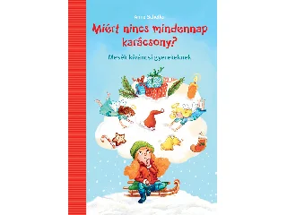 Miért nincs mindennap karácsony?