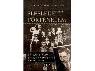 MIHÁLYI BALÁZS, ROHÁNSZKY MIHÁLY[SZERK.]: ELFELEDETT TÖRTÉNELEM - FÁBIÁN GÁSPÁR  RENDŐRTISZT OSTROMNAPLÓJA  BP 1944-45
