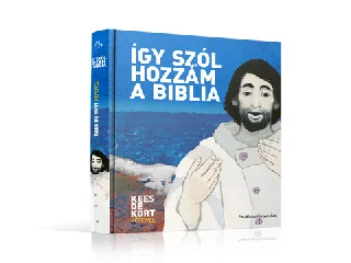 MIKLYA ZSOLT: ÍGY SZÓL HOZZÁM A BIBLIA