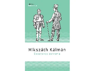 MIKSZÁTH KÁLMÁN: BESZTERCE OSTROMA