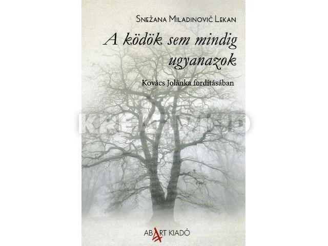 MILADINOVIC LEKAN, SNEZANA: A KÖDÖK SEM MINDIG UGYANAZOK