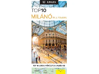 MILÁNÓ ÉS A TÓVIDÉK - TOP10 (KIHAJTHATÓ TÉRKÉPPEL)