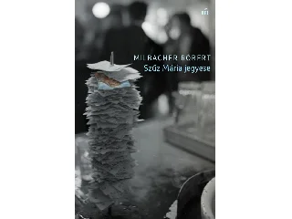 MILBACHER RÓBERT: SZŰZ MÁRIA JEGYESE