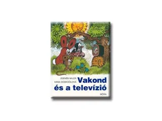 MILER, ZDENEK-DOSKOCILOVÁ, HANA: VAKOND ÉS A TELEVIZIÓ