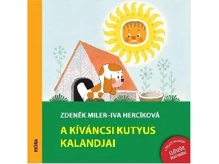 MILER, ZDENEK-HERCÍKOVÁ, IVA: A KÍVÁNCSI KUTYUS KALANDJAI