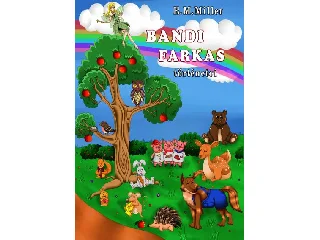 MILLER, E.M.: BANDI FARKAS TÖRTÉNETEI