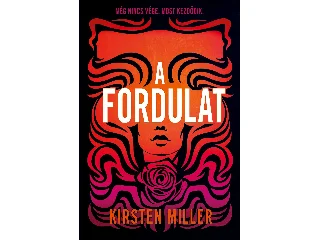 MILLER, KIRSTEN: A FORDULAT