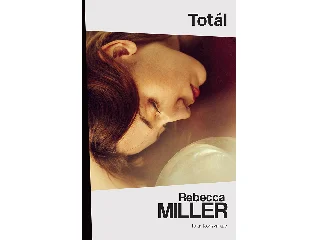 MILLER, REBECCA: TOTÁL