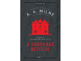 MILNE, A.A.: A VÖRÖS HÁZ REJTÉLYE
