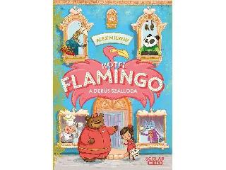 MILWAY, ALEX: HOTEL FLAMINGO 1. - A DERŰS SZÁLLODA