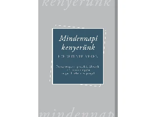 MINDENNAPI KENYERÜNK  EREDETI NYELVEKEN