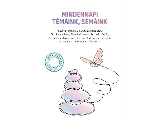 MINDENNAPI TÉMÁINK, SÉMÁINK - SÉMATERÁPIÁRÓL MINDENKINEK