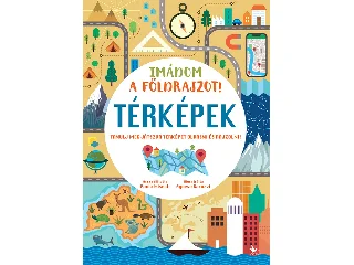 MISESTI, PAOLA: TÉRKÉPEK - IMÁDOM A FÖLDRAJZOT!